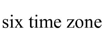 SIX TIME ZONE