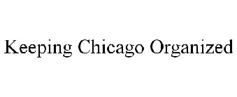 KEEPING CHICAGO ORGANIZED
