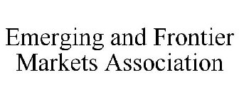 EMERGING AND FRONTIER MARKETS ASSOCIATION