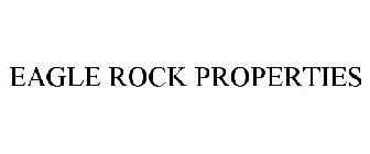 EAGLE ROCK PROPERTIES