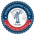 INTERNATIONAL COURT FOR RACIAL JUSTICE E