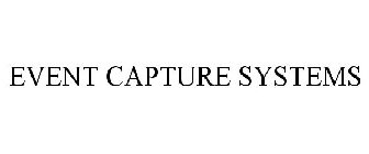 EVENT CAPTURE SYSTEMS