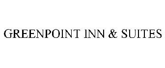 GREENPOINT INN & SUITES