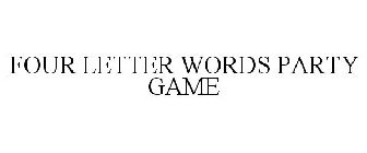 FOUR LETTER WORDS PARTY GAME