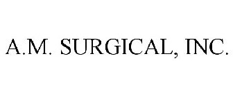AM SURGICAL