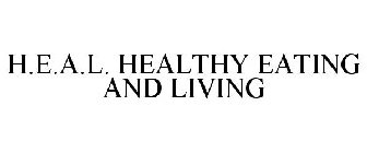 H.E.A.L. HEALTHY EATING AND LIVING