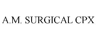 AM SURGICAL CPX