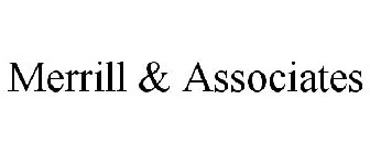 MERRILL & ASSOCIATES