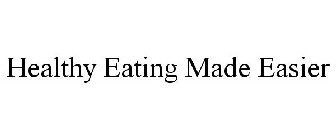 HEALTHY EATING MADE EASIER