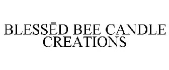 BLESSED BEE CANDLE CREATIONS