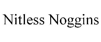 NITLESS NOGGINS