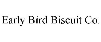 EARLY BIRD BISCUIT CO.