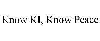 KNOW KI, KNOW PEACE