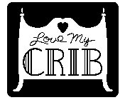 LOVE MY CRIB