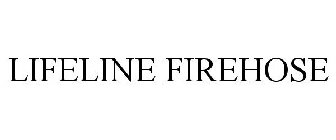 LIFELINE FIREHOSE