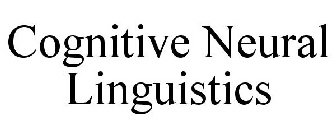 COGNITIVE NEURAL LINGUISTICS