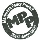 MPP MARIJUANA POLICY PROJECT WE CHANGE LAWS