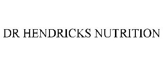 DR HENDRICKS NUTRITION