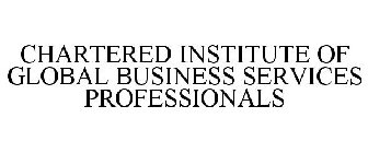 CHARTERED INSTITUTE OF GLOBAL BUSINESS SERVICES PROFESSIONALS