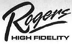 ROGERS HIGH FIDELITY