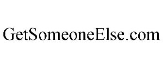 GETSOMEONEELSE.COM