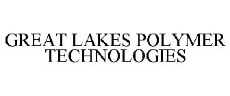 GREAT LAKES POLYMER TECHNOLOGIES