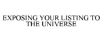 EXPOSING YOUR LISTING TO THE UNIVERSE