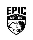 EPIC SERIES