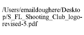 /USERS/EMAILDOUGHERE/DESKTOP/S_FL_SHOOTING_CLUB_LOGO-REVISED-5.PDF