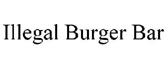 ILLEGAL BURGER BAR