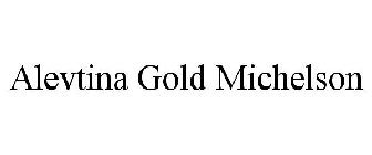 ALEVTINA GOLD MICHELSON