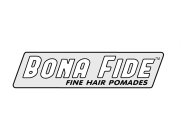 BONA FIDE FINE HAIR POMADES