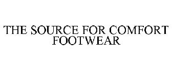 THE SOURCE FOR COMFORT FOOTWEAR