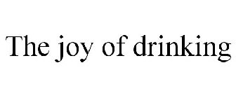 THE JOY OF DRINKING