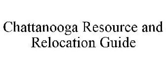 CHATTANOOGA RESOURCE & RELOCATION GUIDE