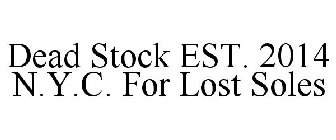 DEAD STOCK EST. 2014 N.Y.C. FOR LOST SOLES