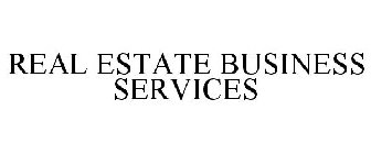 REAL ESTATE BUSINESS SERVICES