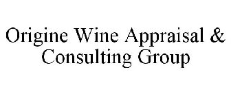 ORIGINE WINE APPRAISAL & CONSULTING GROUP