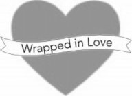 WRAPPED IN LOVE
