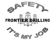 SAFETY FRONTIER DRILLING IT'S MY JOB