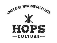 HOPS CULTURE CRAFT BEER, WINE AND GREAT EATS.