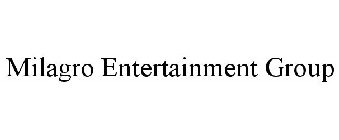 MILAGRO ENTERTAINMENT GROUP