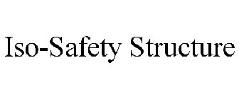 ISO-SAFETY STRUCTURE