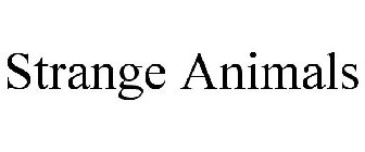 STRANGE ANIMALS