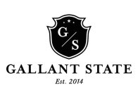 G/S GALLANT STATE EST. 2014