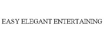 EASY ELEGANT ENTERTAINING