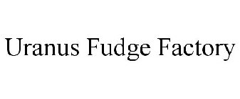 URANUS FUDGE FACTORY