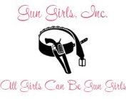 GUN GIRLS, INC. ALL GIRLS CAN BE GUN GIRLS