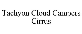 TACHYON CLOUD CAMPERS CIRRUS