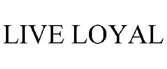 LIVE LOYAL